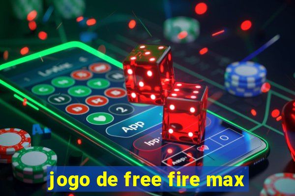 jogo de free fire max